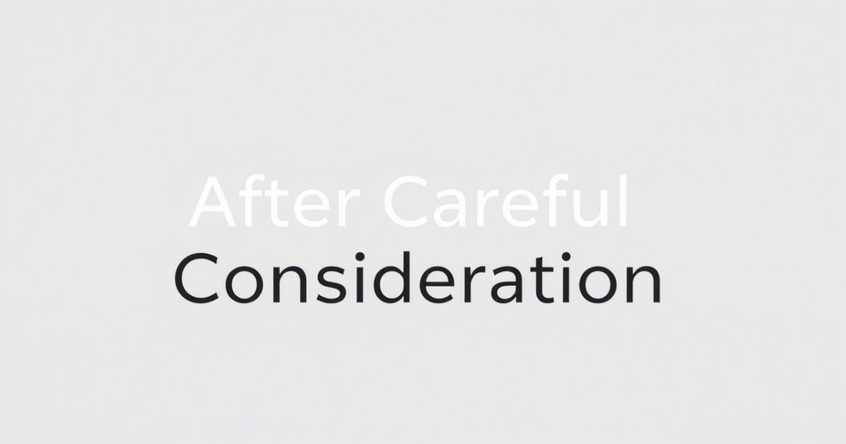 After Careful Consideration