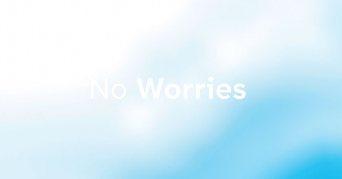No Worries
